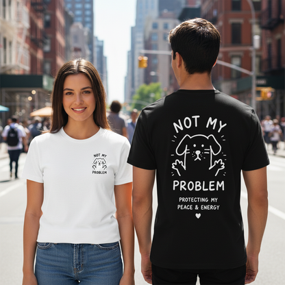 Not My Problem Tee