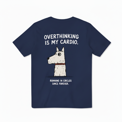 Overthinking Is My Cardio Tee