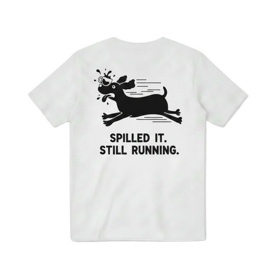 Spilled It. Still Running. Tee