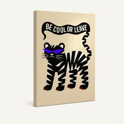 Be Cool Or Leave graphic tiger gallery wrapped canvas shown at angle on white background