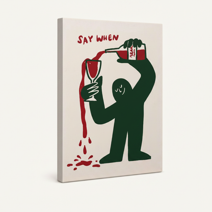 Gallery-wrapped Say When canvas print shown at angle on white background