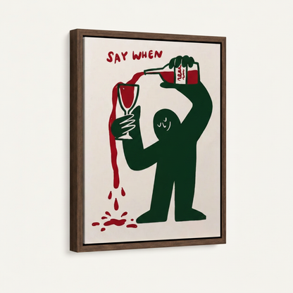 Say When screenprint canvas in dark walnut float frame product mockup white background