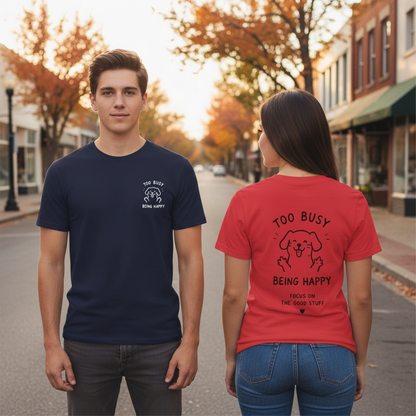 Too Busy Being Happy Tee