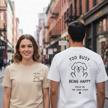 Too Busy Being Happy Tee