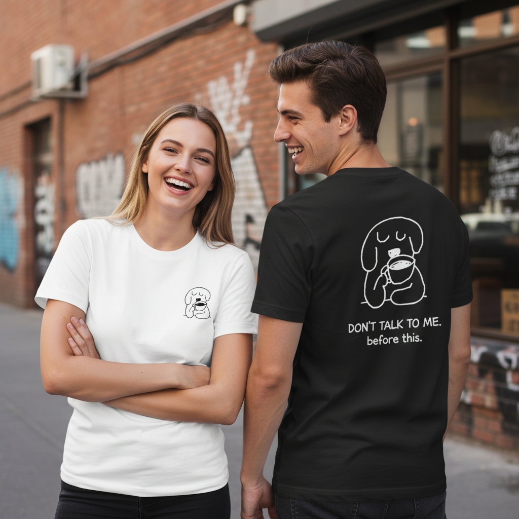 Don't Talk to Me. Before This. Tee