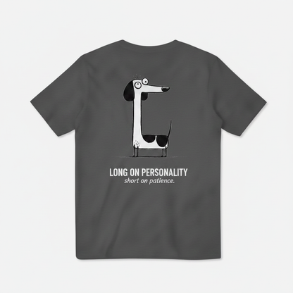 Long on Personality. Short on Patience. Tee