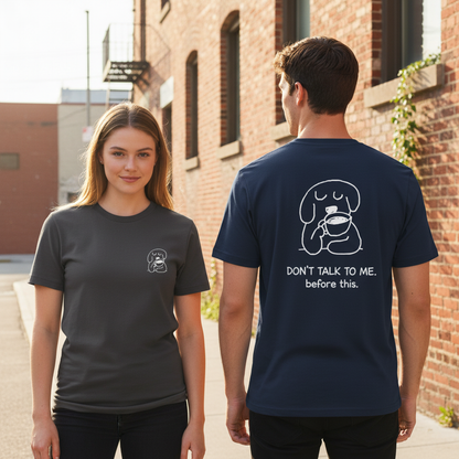 Don't Talk to Me. Before This. Tee