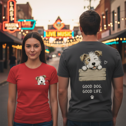 Good Dog. Good Life. Tee