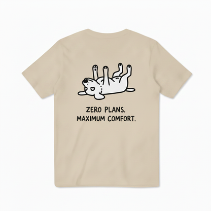 Zero Plans. Maximum Comfort. Tee