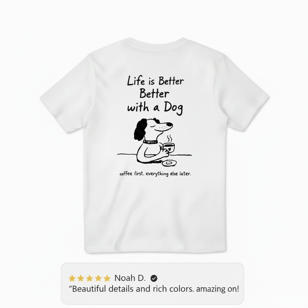 Life is Better with a Dog Tee