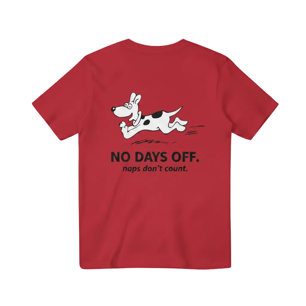 No Days Off. Naps Don't Count. Tee