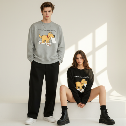 Take Your Dog To Work Day Crewneck C1143