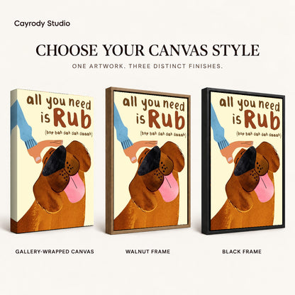 all you need rub canvas art compared across gallery-wrapped canvas, walnut frame, and black frame finishes.