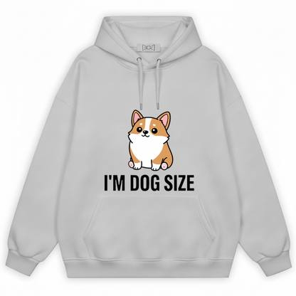 I'm Dog Size Funny Corgi Puppy Graphic Hoodie H1088
