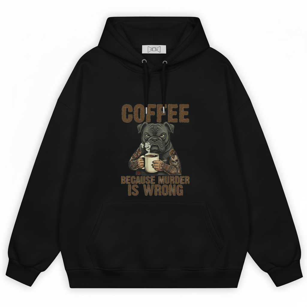 Coffee Because Murder Is Wrong Tattooed Bulldog Hoodie H1084