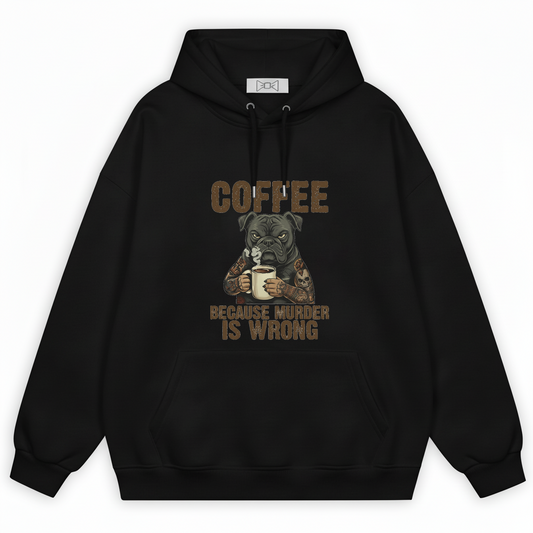 Coffee Because Murder Is Wrong Tattooed Bulldog Hoodie H1084