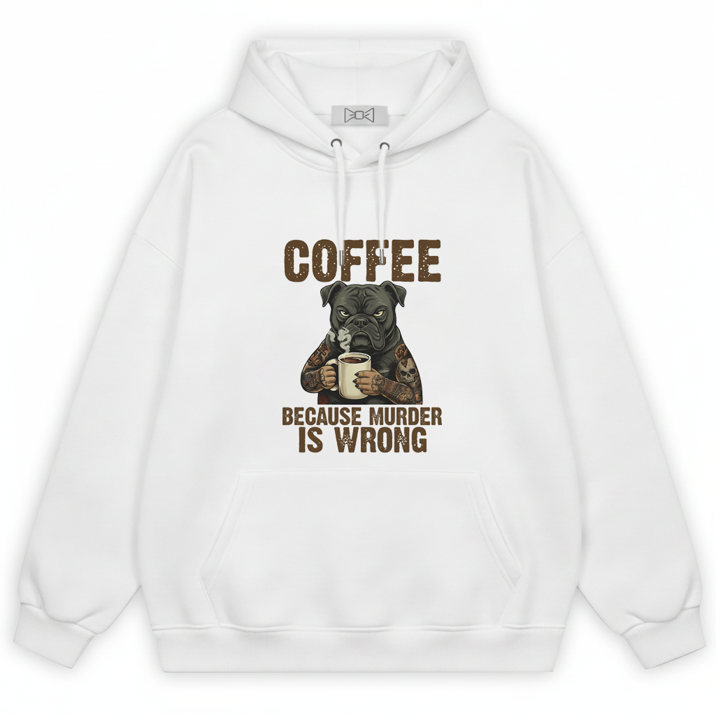 Coffee Because Murder Is Wrong Tattooed Bulldog Hoodie H1084
