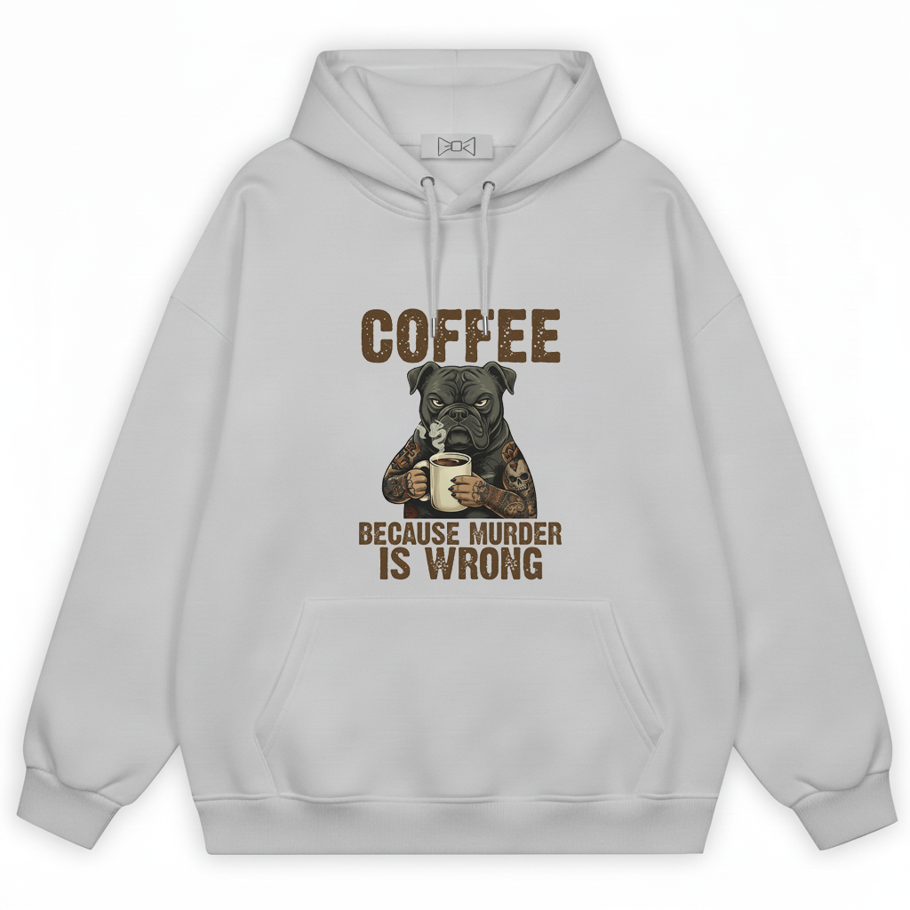 Coffee Because Murder Is Wrong Tattooed Bulldog Hoodie H1084