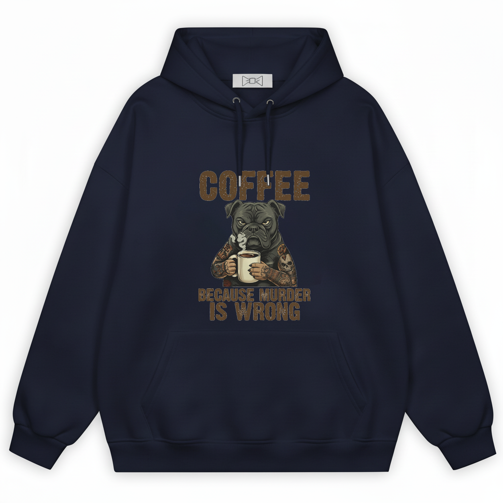 Coffee Because Murder Is Wrong Tattooed Bulldog Hoodie H1084