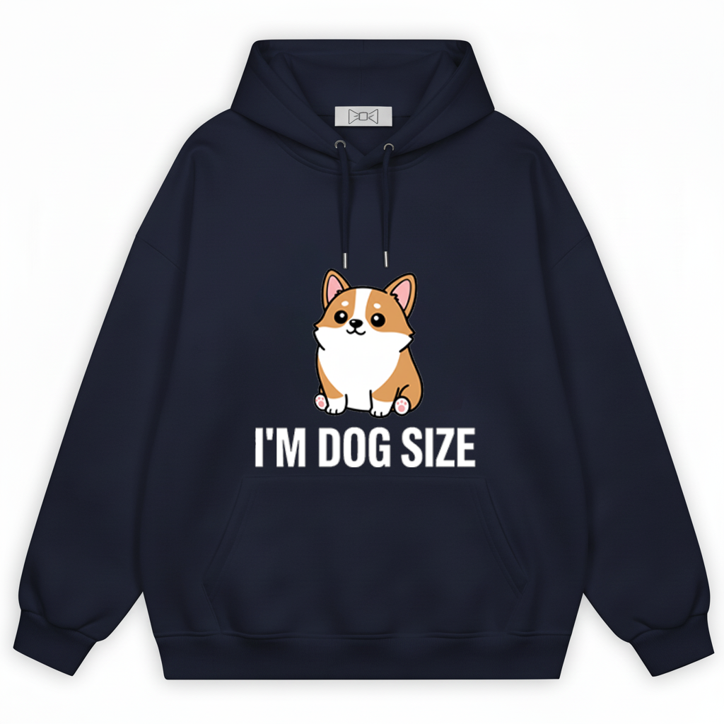 I'm Dog Size Funny Corgi Puppy Graphic Hoodie H1088
