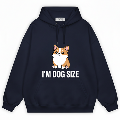 I'm Dog Size Funny Corgi Puppy Graphic Hoodie H1088