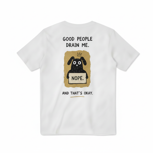 Good People Drain Me T-shirt - No Background