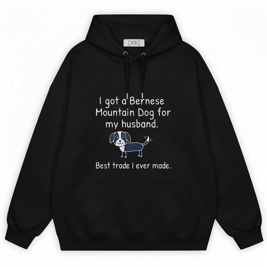 "Best Trade Ever" Funny Bernese Mountain Dog Graphic Hoodie H1138