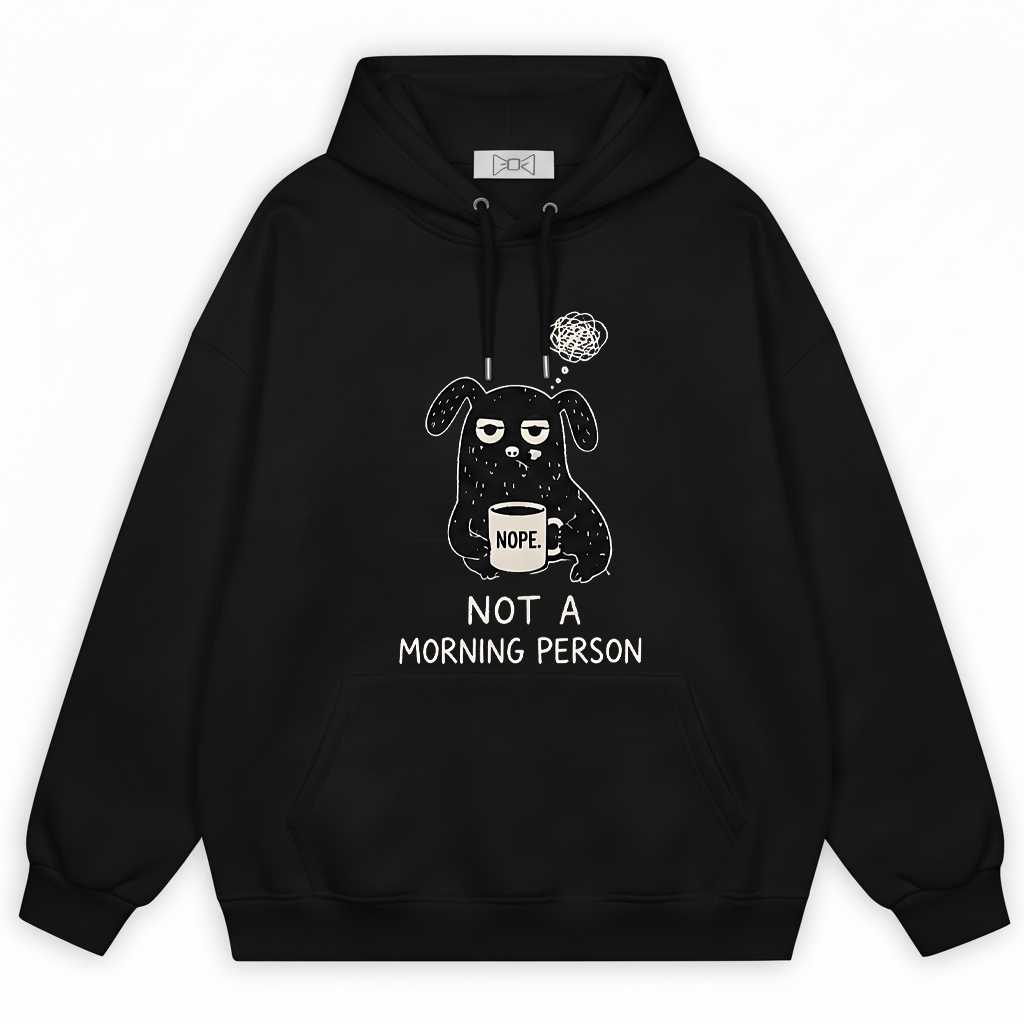 "Not a Morning Person" Funny Grumpy Dog Hoodie H1125