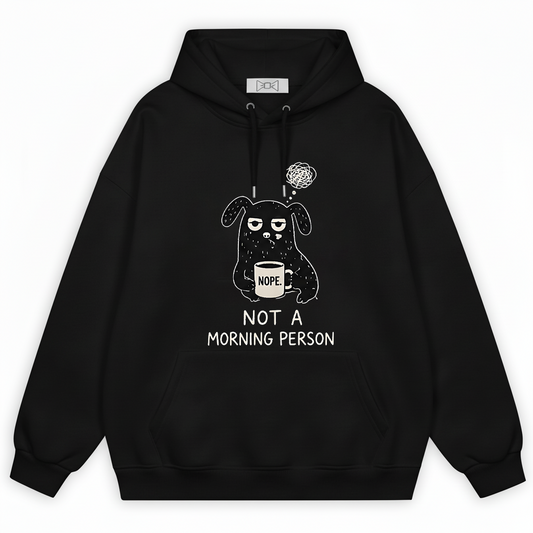 "Not a Morning Person" Funny Grumpy Dog Hoodie H1125