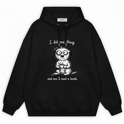 "I Did One Thing" Funny Tired Dog Graphic Hoodie H1121