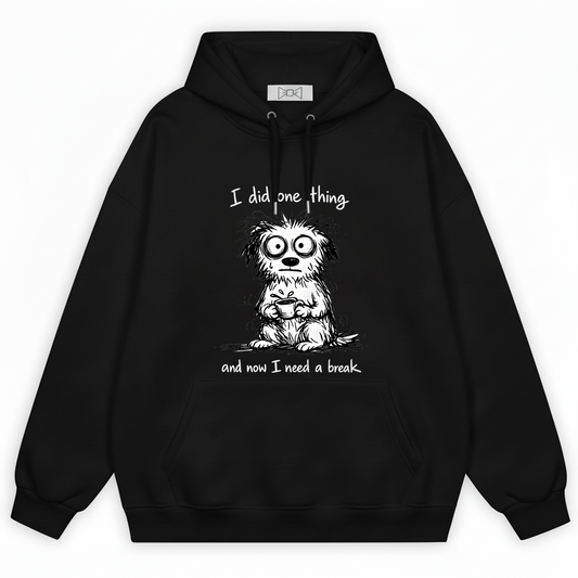 "I Did One Thing" Funny Tired Dog Graphic Hoodie H1121