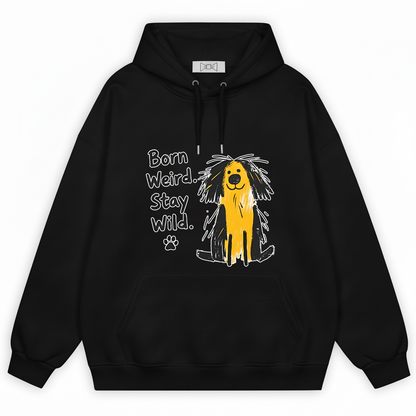 "Born Weird Stay Wild" Funny Scruffy Dog Graphic Hoodie H1152