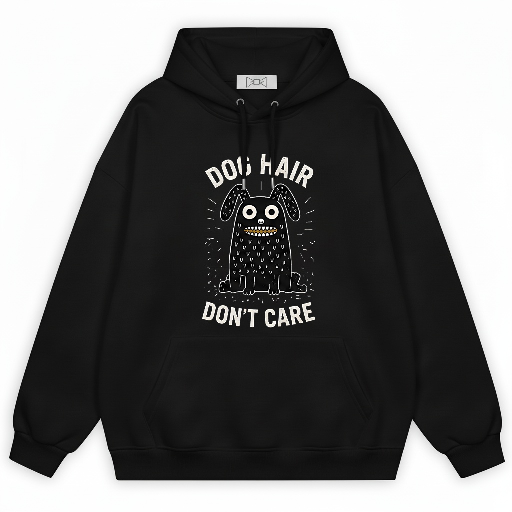 "Dog Hair Don't Care" Funny Monster Dog Hoodie H1126