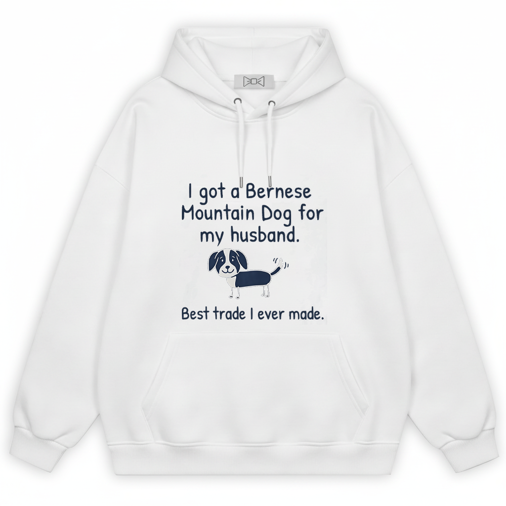 "Best Trade Ever" Funny Bernese Mountain Dog Graphic Hoodie H1138