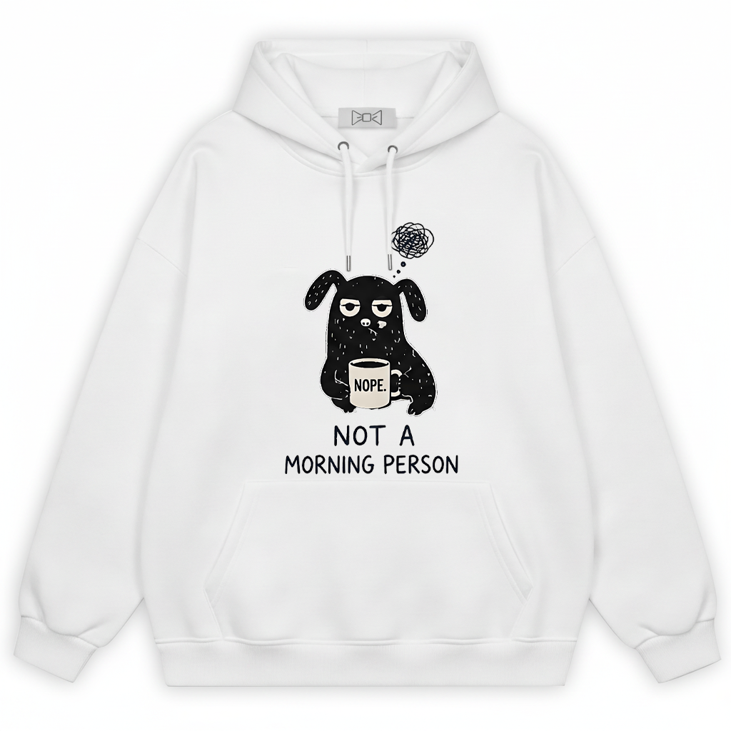 "Not a Morning Person" Funny Grumpy Dog Hoodie H1125