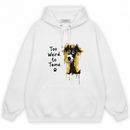 Too Weird to Tame Funny Dog Graphic Hoodie H1151