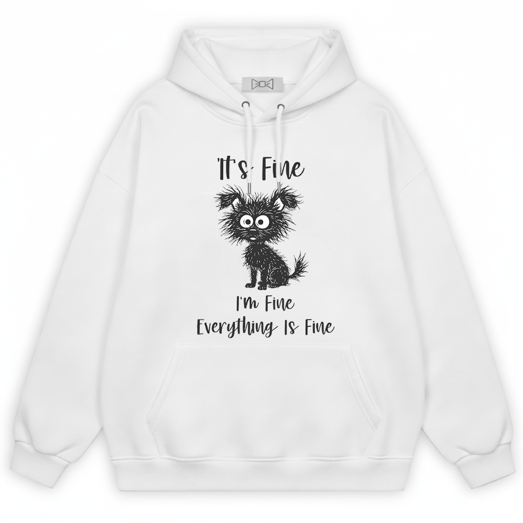 "Everything Is Fine" Funny Messy Dog Graphic Hoodie H1119