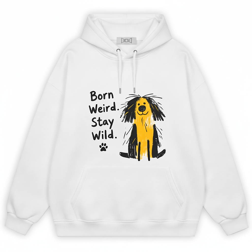 "Born Weird Stay Wild" Funny Scruffy Dog Graphic Hoodie H1152