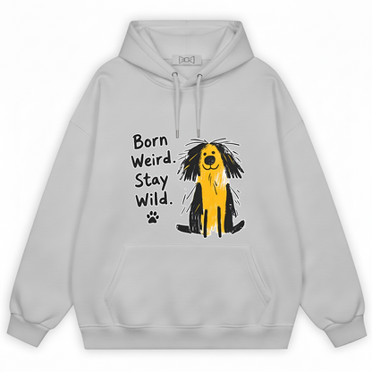 "Born Weird Stay Wild" Funny Scruffy Dog Graphic Hoodie H1152
