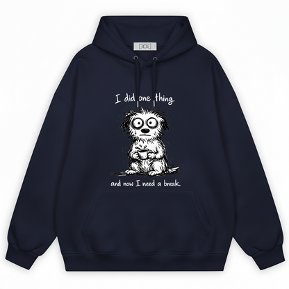 "I Did One Thing" Funny Tired Dog Graphic Hoodie H1121
