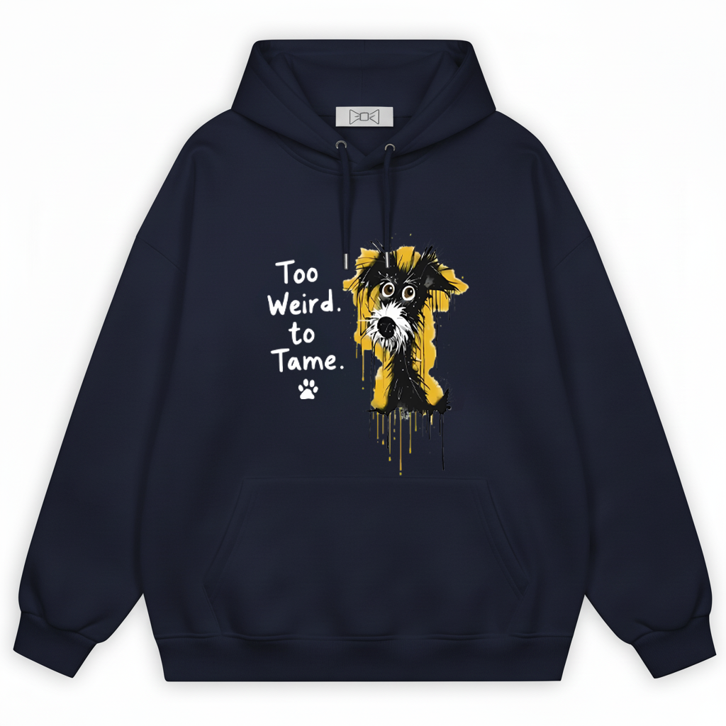 Too Weird to Tame Funny Dog Graphic Hoodie H1151