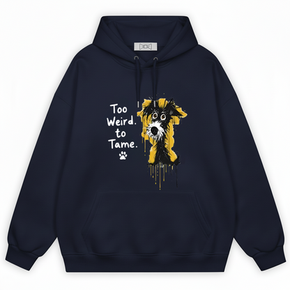 Too Weird to Tame Funny Dog Graphic Hoodie H1151