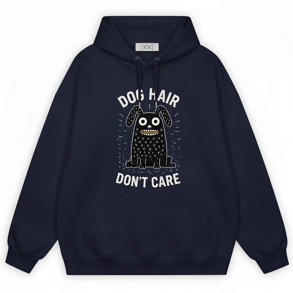 "Dog Hair Don't Care" Funny Monster Dog Hoodie H1126