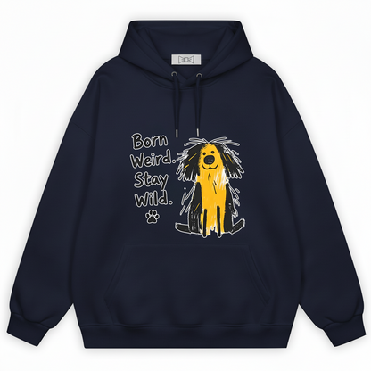 "Born Weird Stay Wild" Funny Scruffy Dog Graphic Hoodie H1152