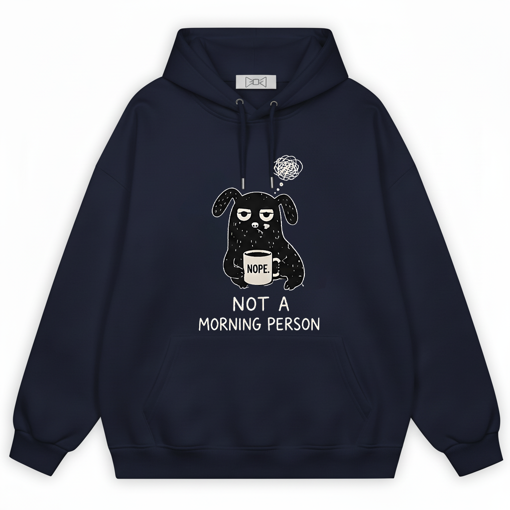 "Not a Morning Person" Funny Grumpy Dog Hoodie H1125