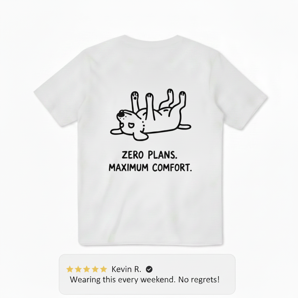Zero Plans. Maximum Comfort. Tee