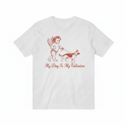 My Dog Is My Valentine Funny Dog Lover Graphic T-Shirt T3046