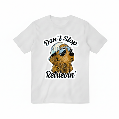 Don't Stop Retrievin' Golden Retriever Funny Graphic T-Shirt T3095