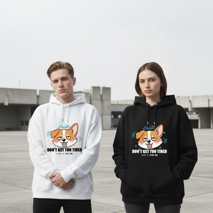 "Don't Get Too Tired" Funny Corgi Hoodie H1102