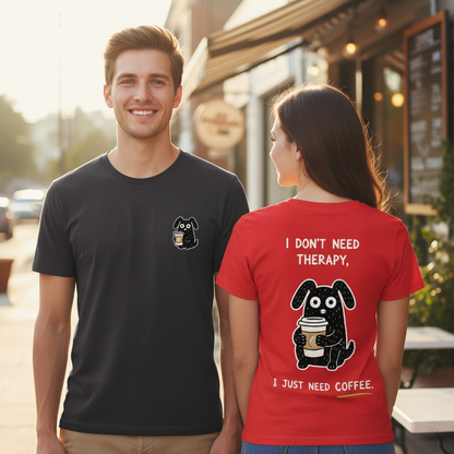 I Just Need Coffee Tee